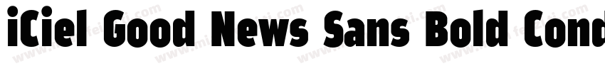 iCiel Good News Sans Bold Condensed字体转换